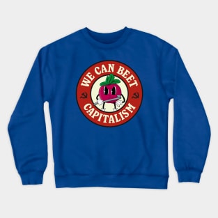 We Can Beet Capitalism - Funny Communism Pun Crewneck Sweatshirt